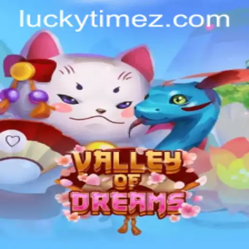 Exploring the Enchanting World of ValleyofDreams: A Guide to Mastering LUCKYTIME
